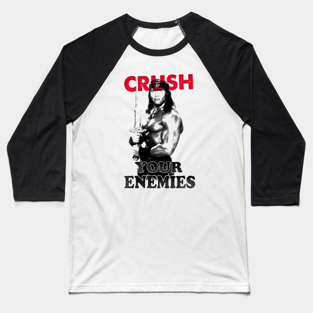 Crush your enemies Baseball T-Shirt by OniSide